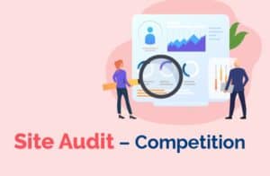 Site Audit - Competition
