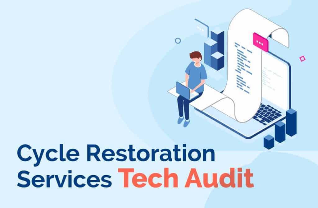 Cycle Restoration Services Tech Audit