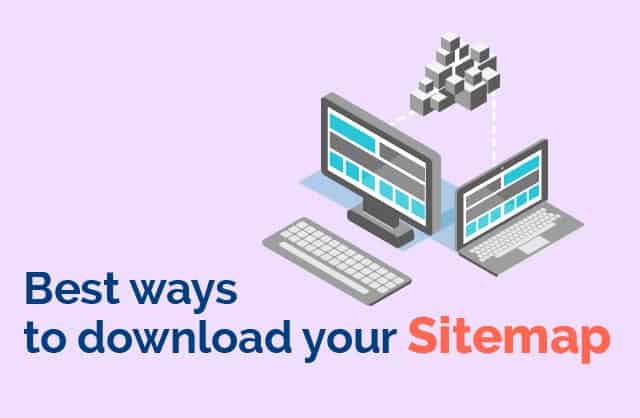 Best way to download your sitemap