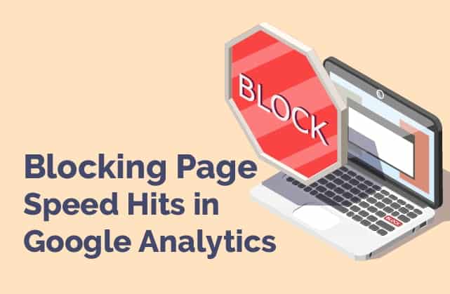 Blocking Page Speed Hits in Google Analytics