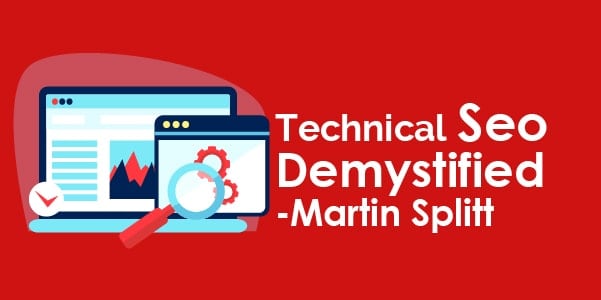 Technical Seo Demystified - Martin Splitt