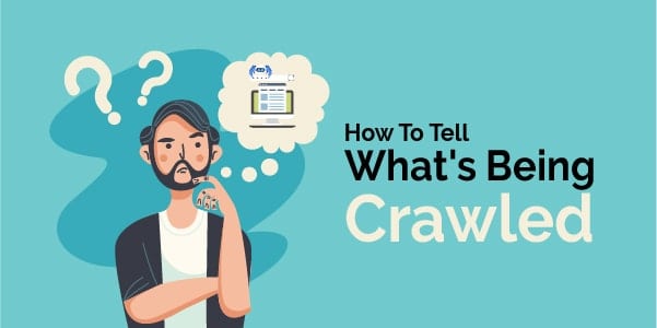 how to tell whats being crawled