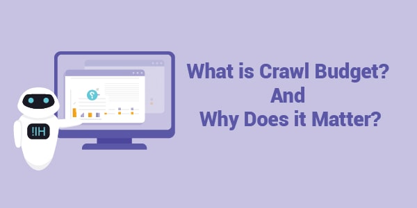 what is my crawl budget and why does it matter