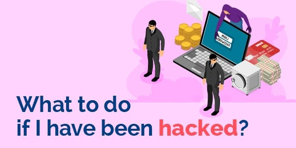 what to do if I have been hacked