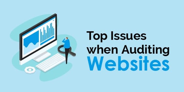 Top Issues when Auditing websites